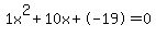 1x%5E2%2B10x%2B-19+=+0