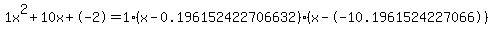 1x%5E2%2B10x%2B-2+=+1%28x-0.196152422706632%29%2A%28x--10.1961524227066%29