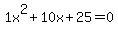 1x%5E2%2B10x%2B25+=+0