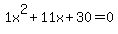 1x%5E2%2B11x%2B30+=+0
