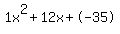 1x%5E2%2B12x%2B-35