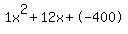 1x%5E2%2B12x%2B-400