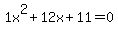 1x%5E2%2B12x%2B11+=+0