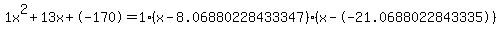 1x%5E2%2B13x%2B-170+=+1%28x-8.06880228433347%29%2A%28x--21.0688022843335%29