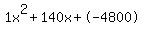 1x%5E2%2B140x%2B-4800