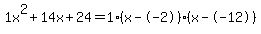 1x%5E2%2B14x%2B24+=+1%28x--2%29%2A%28x--12%29