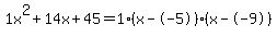 1x%5E2%2B14x%2B45+=+1%28x--5%29%2A%28x--9%29