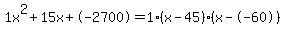 1x%5E2%2B15x%2B-2700+=+1%28x-45%29%2A%28x--60%29