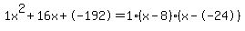 1x%5E2%2B16x%2B-192+=+1%28x-8%29%2A%28x--24%29