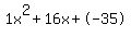1x%5E2%2B16x%2B-35