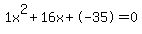1x%5E2%2B16x%2B-35+=+0