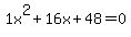 1x%5E2%2B16x%2B48+=+0