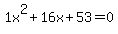 1x%5E2%2B16x%2B53+=+0