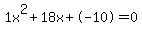 1x%5E2%2B18x%2B-10+=+0