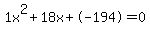 1x%5E2%2B18x%2B-194+=+0