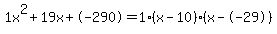 1x%5E2%2B19x%2B-290+=+1%28x-10%29%2A%28x--29%29