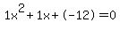 1x%5E2%2B1x%2B-12+=+0