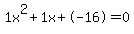 1x%5E2%2B1x%2B-16+=+0