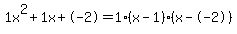 1x%5E2%2B1x%2B-2+=+1%28x-1%29%2A%28x--2%29