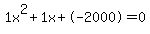1x%5E2%2B1x%2B-2000+=+0