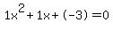 1x%5E2%2B1x%2B-3+=+0