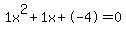 1x%5E2%2B1x%2B-4+=+0