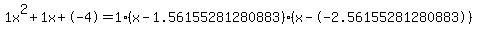 1x%5E2%2B1x%2B-4+=+1%28x-1.56155281280883%29%2A%28x--2.56155281280883%29