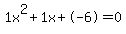 1x%5E2%2B1x%2B-6+=+0