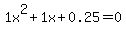 1x%5E2%2B1x%2B0.25+=+0
