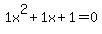 1x%5E2%2B1x%2B1+=+0