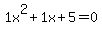 1x%5E2%2B1x%2B5+=+0