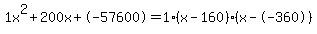 1x%5E2%2B200x%2B-57600+=+1%28x-160%29%2A%28x--360%29