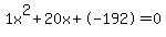 1x%5E2%2B20x%2B-192+=+0