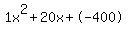 1x%5E2%2B20x%2B-400