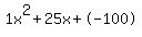 1x%5E2%2B25x%2B-100