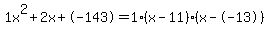 1x%5E2%2B2x%2B-143+=+1%28x-11%29%2A%28x--13%29
