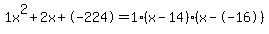 1x%5E2%2B2x%2B-224+=+1%28x-14%29%2A%28x--16%29