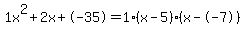 1x%5E2%2B2x%2B-35+=+1%28x-5%29%2A%28x--7%29