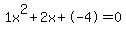 1x%5E2%2B2x%2B-4+=+0