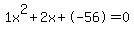 1x%5E2%2B2x%2B-56+=+0