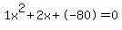 1x%5E2%2B2x%2B-80+=+0