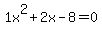 1x%5E2%2B2x-8=0