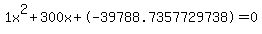 1x%5E2%2B300x%2B-39788.7357729738+=+0