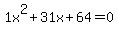 1x%5E2%2B31x%2B64+=+0