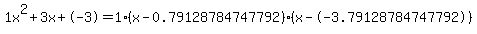 1x%5E2%2B3x%2B-3+=+1%28x-0.79128784747792%29%2A%28x--3.79128784747792%29