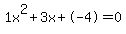 1x%5E2%2B3x%2B-4+=+0