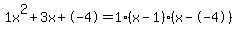 1x%5E2%2B3x%2B-4+=+1%28x-1%29%2A%28x--4%29