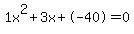 1x%5E2%2B3x%2B-40+=+0