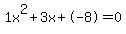 1x%5E2%2B3x%2B-8+=+0