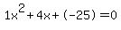 1x%5E2%2B4x%2B-25+=+0